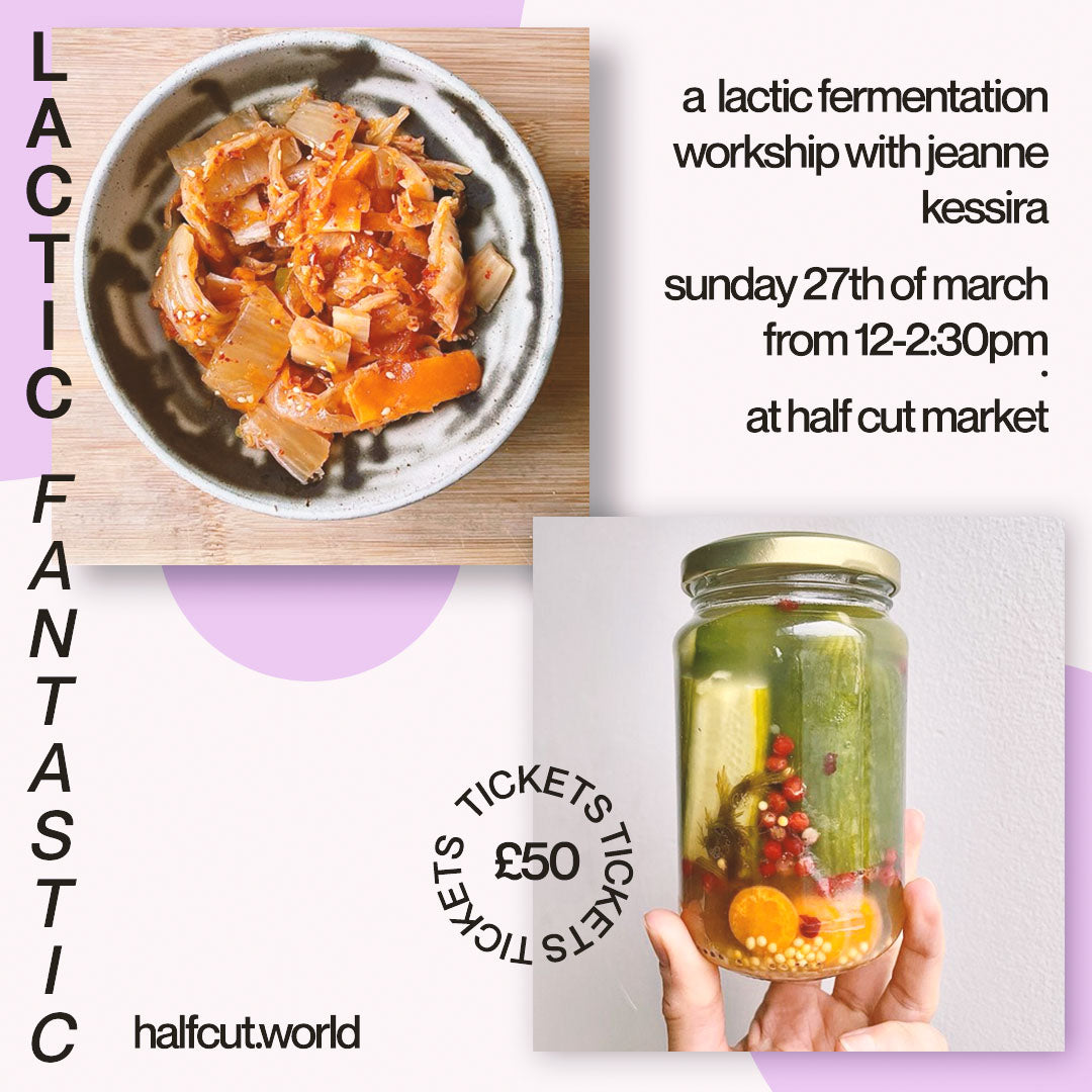 Lactic Fantastic - Fermentation Workshop with Jeanne Kessira 27/3/22