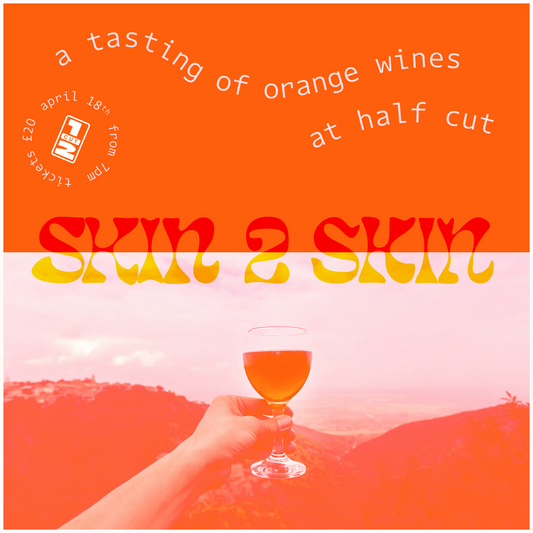 SKIN 2 SKIN - Orange Wine Tasting 18/04/23