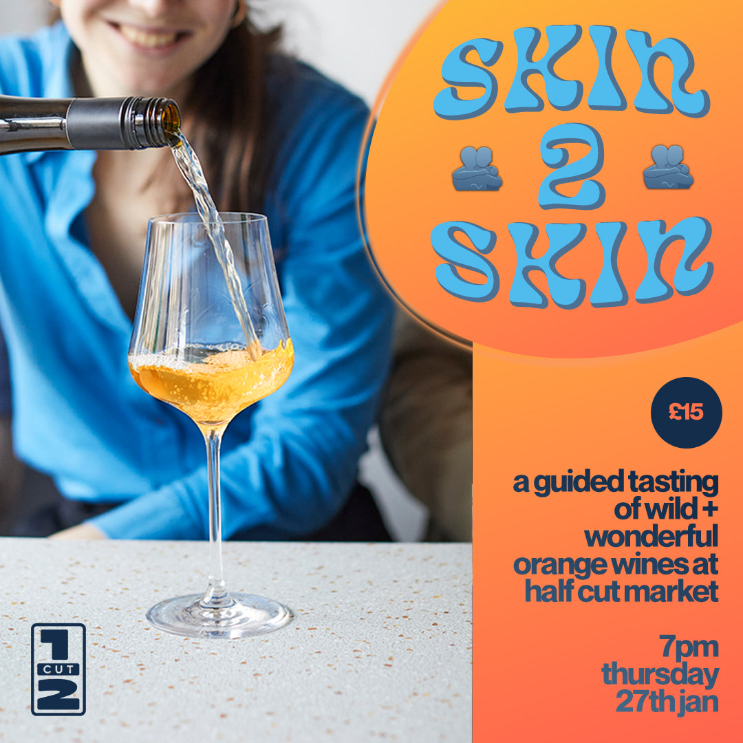 SKIN 2 SKIN - An Intro to Orange Wine 27/01/21